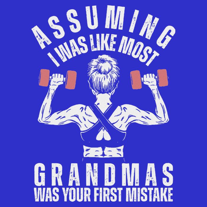 Assuming I Was Like Most Grandmas Was Your First Mistake Gym 16 in Basic Backpack