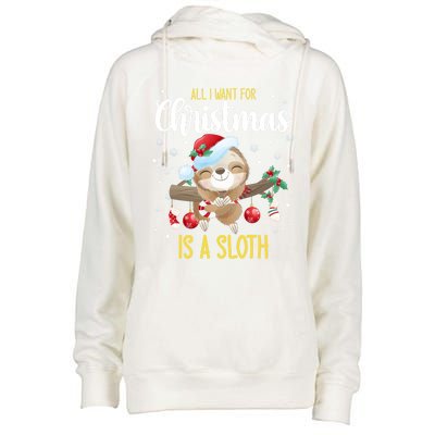 All I Want For Christmas Is A Sloth Funny Sleeping Sloth Gift Womens Funnel Neck Pullover Hood