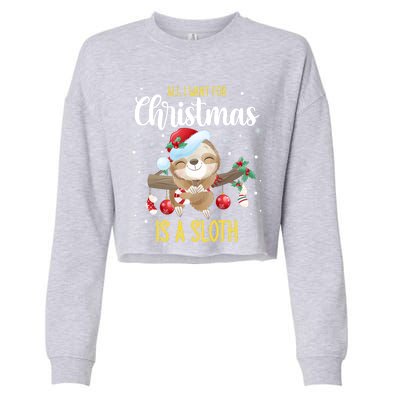 All I Want For Christmas Is A Sloth Funny Sleeping Sloth Gift Cropped Pullover Crew