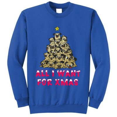 All I Want For Xmas Pugs For Christmas Pug Tree Star Gift Sweatshirt