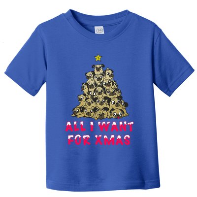 All I Want For Xmas Pugs For Christmas Pug Tree Star Gift Toddler T-Shirt
