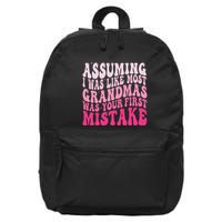 Assuming I Was Like Most Grandmas Was Your First Mistake 16 in Basic Backpack