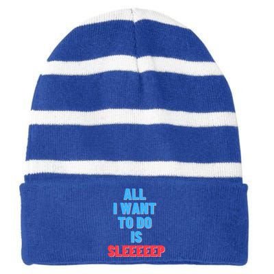 All I Want To Do Is Sleep Funny Gift Striped Beanie with Solid Band