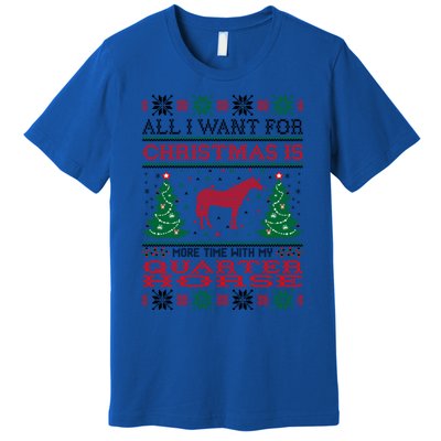 All I Want For Christmas More Time With Quarter Horse Gift Premium T-Shirt