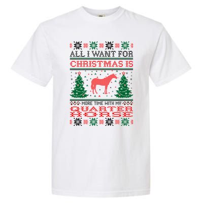 All I Want For Christmas More Time With Quarter Horse Gift Garment-Dyed Heavyweight T-Shirt