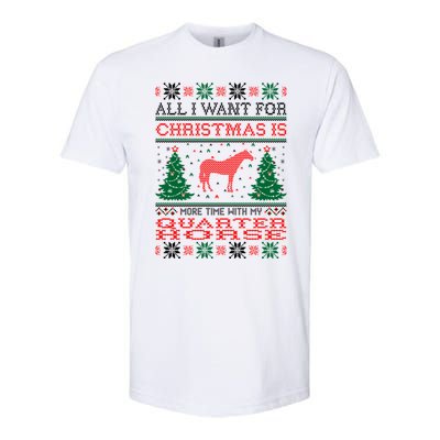 All I Want For Christmas More Time With Quarter Horse Gift Softstyle CVC T-Shirt