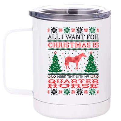 All I Want For Christmas More Time With Quarter Horse Gift 12 oz Stainless Steel Tumbler Cup