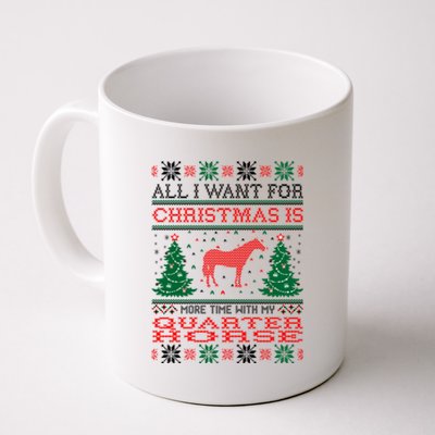 All I Want For Christmas More Time With Quarter Horse Gift Coffee Mug