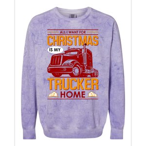 All I Want For Christmas Is My Trucker Home Colorblast Crewneck Sweatshirt