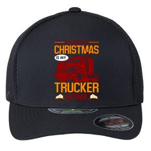 All I Want For Christmas Is My Trucker Home Flexfit Unipanel Trucker Cap