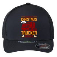 All I Want For Christmas Is My Trucker Home Flexfit Unipanel Trucker Cap