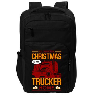 All I Want For Christmas Is My Trucker Home Impact Tech Backpack