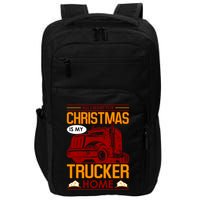All I Want For Christmas Is My Trucker Home Impact Tech Backpack