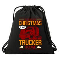 All I Want For Christmas Is My Trucker Home Drawstring Bag
