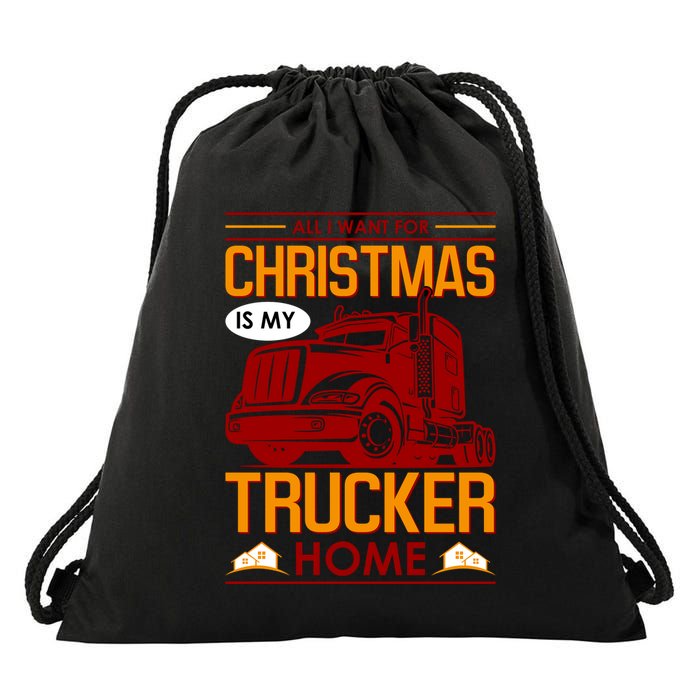 All I Want For Christmas Is My Trucker Home Drawstring Bag