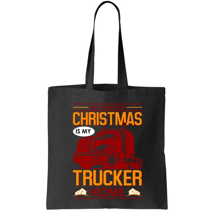 All I Want For Christmas Is My Trucker Home Bag