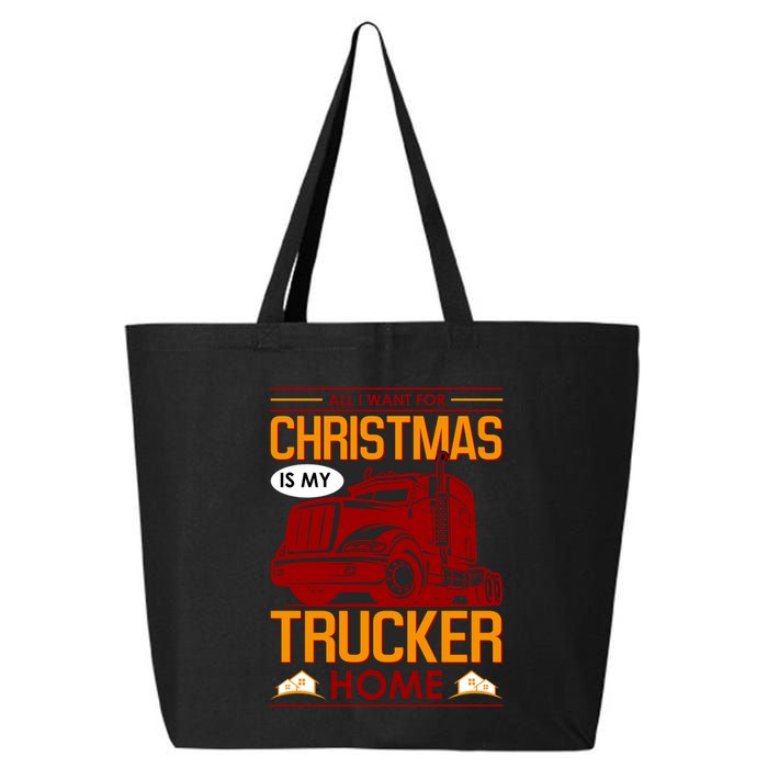 All I Want For Christmas Is My Trucker Home 25L Jumbo Tote