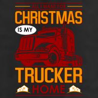 All I Want For Christmas Is My Trucker Home 25L Jumbo Tote