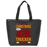 All I Want For Christmas Is My Trucker Home Zip Tote Bag