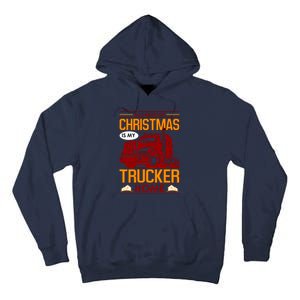 All I Want For Christmas Is My Trucker Home Tall Hoodie