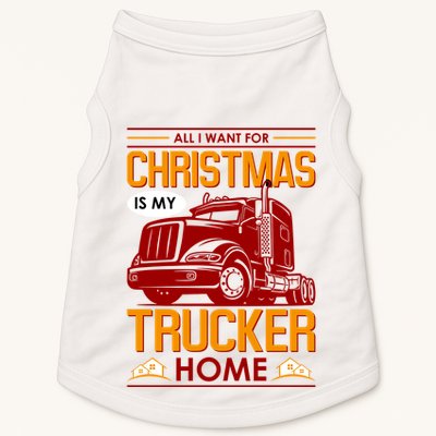 All I Want For Christmas Is My Trucker Home Doggie Tank