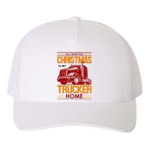 All I Want For Christmas Is My Trucker Home Yupoong Adult 5-Panel Trucker Hat