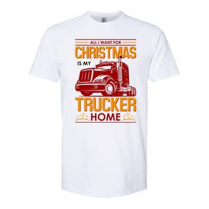 All I Want For Christmas Is My Trucker Home Softstyle CVC T-Shirt