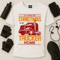 All I Want For Christmas Is My Trucker Home Performance Shirt