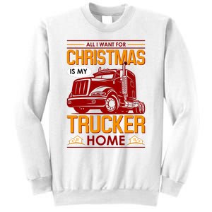 All I Want For Christmas Is My Trucker Home Sweatshirt