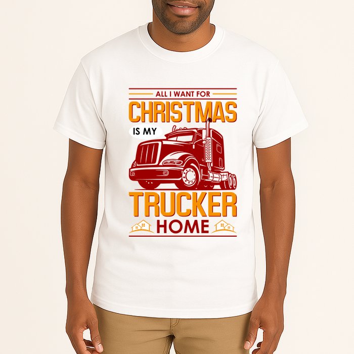 All I Want For Christmas Is My Trucker Home Tall T-Shirt