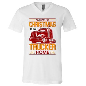 All I Want For Christmas Is My Trucker Home V-Neck T-Shirt