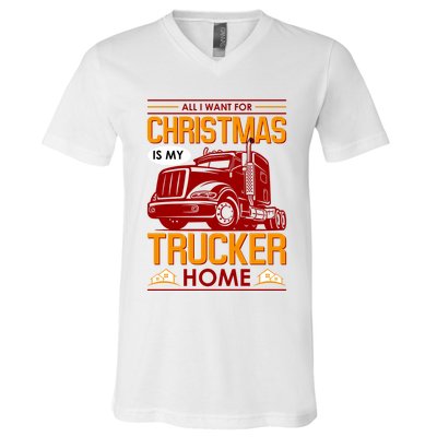 All I Want For Christmas Is My Trucker Home V-Neck T-Shirt