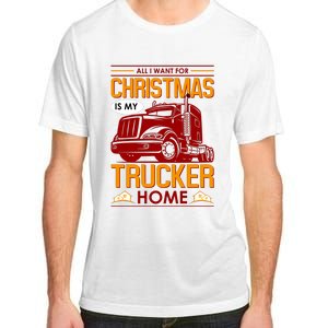 All I Want For Christmas Is My Trucker Home Adult ChromaSoft Performance T-Shirt