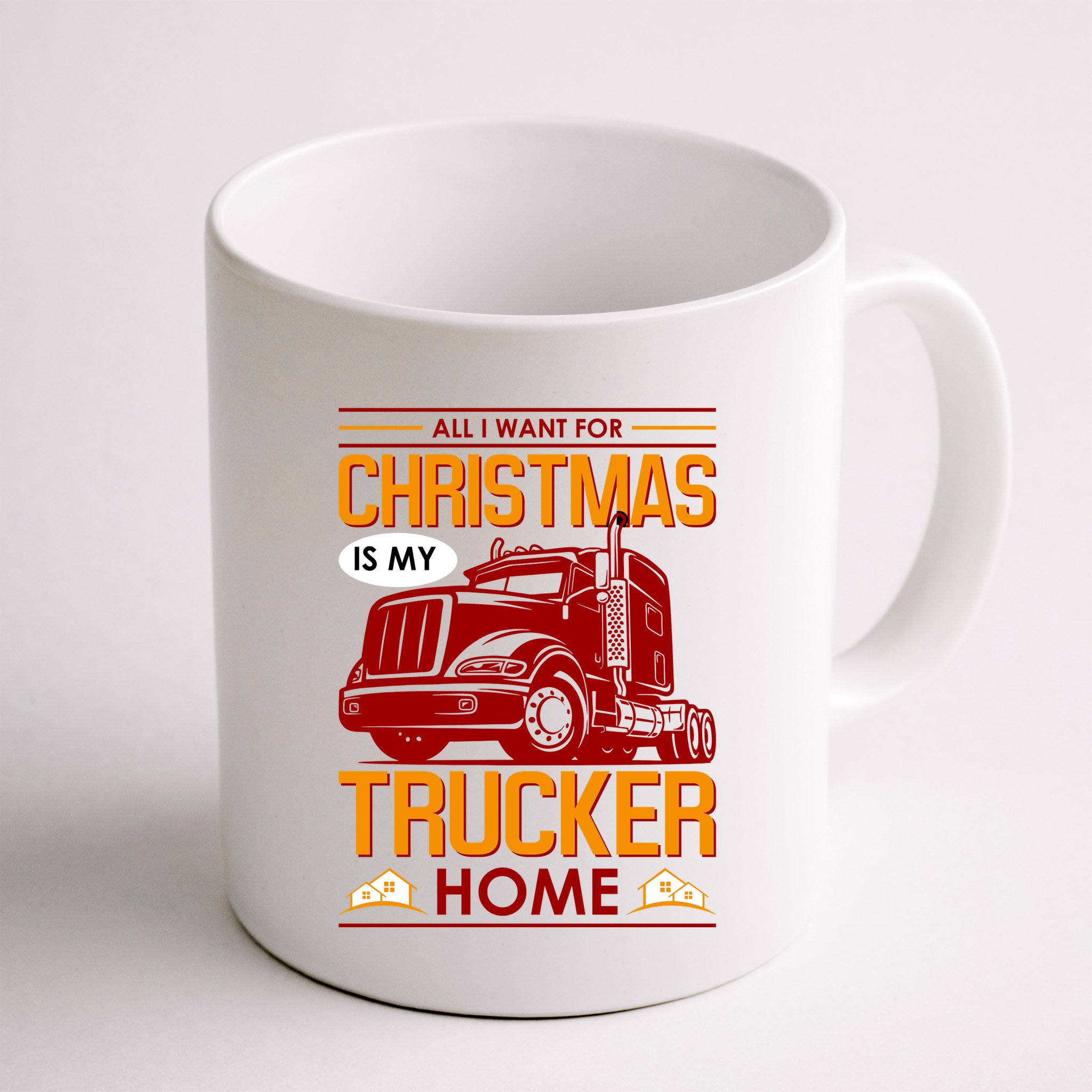 All I Want For Christmas Is My Trucker Home Mug