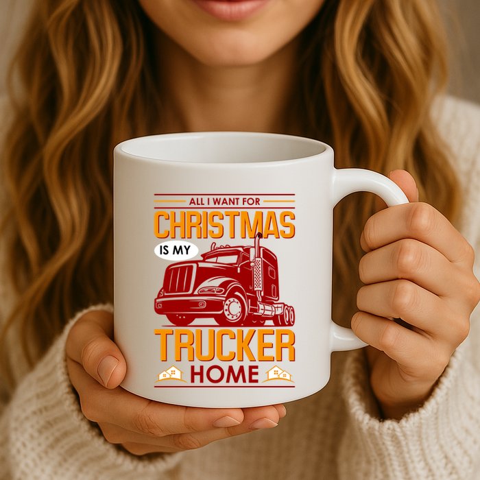 All I Want For Christmas Is My Trucker Home Mug