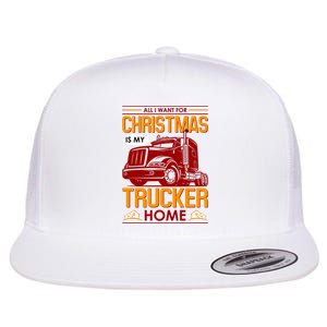 All I Want For Christmas Is My Trucker Home Flat Bill Trucker Hat