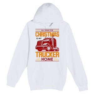 All I Want For Christmas Is My Trucker Home Premium Pullover Hoodie