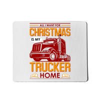 All I Want For Christmas Is My Trucker Home Mousepad