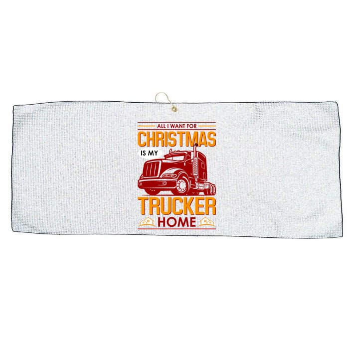 All I Want For Christmas Is My Trucker Home Large Microfiber Waffle Golf Towel