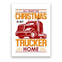 All I Want For Christmas Is My Trucker Home Poster