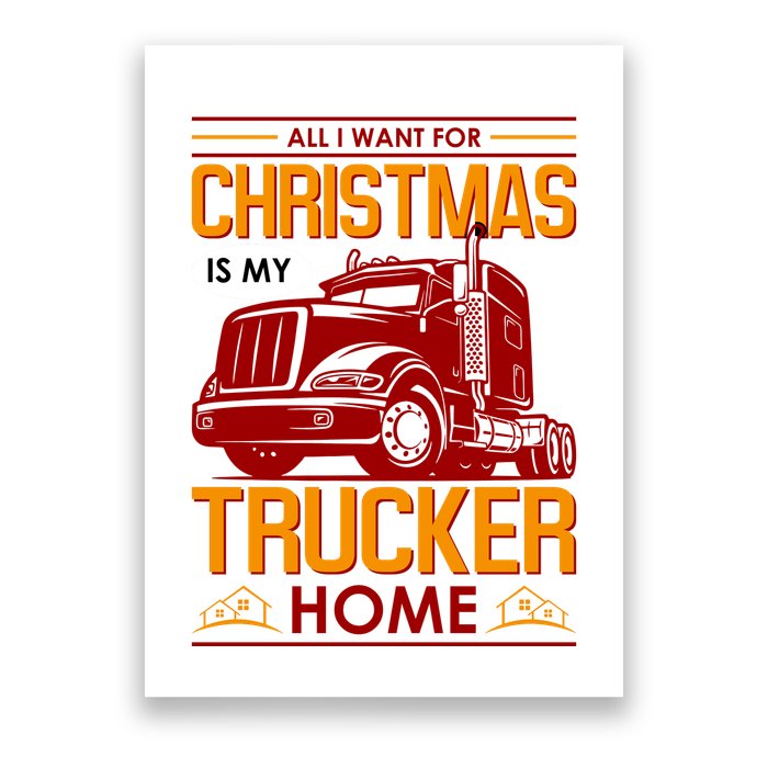 All I Want For Christmas Is My Trucker Home Poster