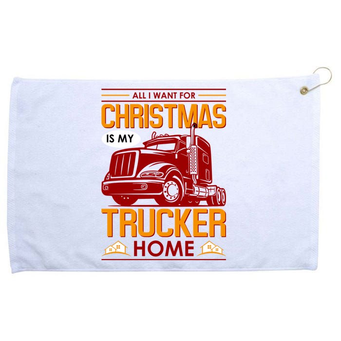 All I Want For Christmas Is My Trucker Home Grommeted Golf Towel