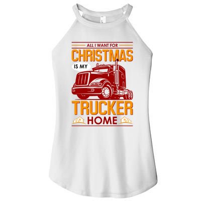 All I Want For Christmas Is My Trucker Home Women's Perfect Tri Rocker Tank