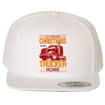 All I Want For Christmas Is My Trucker Home Wool Snapback Cap