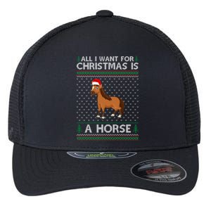 All I Want For Christmas Is A Horse Ugly Xmas Holiday Gift Flexfit Unipanel Trucker Cap