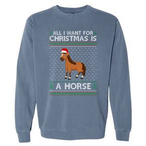 All I Want For Christmas Is A Horse Ugly Xmas Holiday Gift Garment-Dyed Sweatshirt