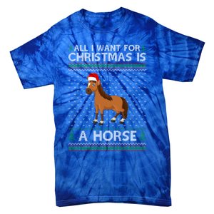 All I Want For Christmas Is A Horse Ugly Xmas Holiday Gift Tie-Dye T-Shirt