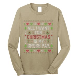 All I Want For Christmas Is My Gross Pay Joke Long Sleeve Shirt