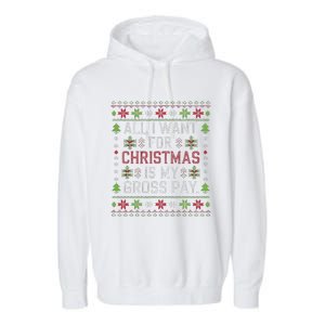 All I Want For Christmas Is My Gross Pay Joke Garment-Dyed Fleece Hoodie