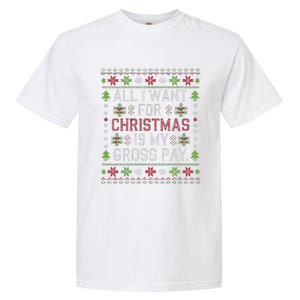 All I Want For Christmas Is My Gross Pay Joke Garment-Dyed Heavyweight T-Shirt